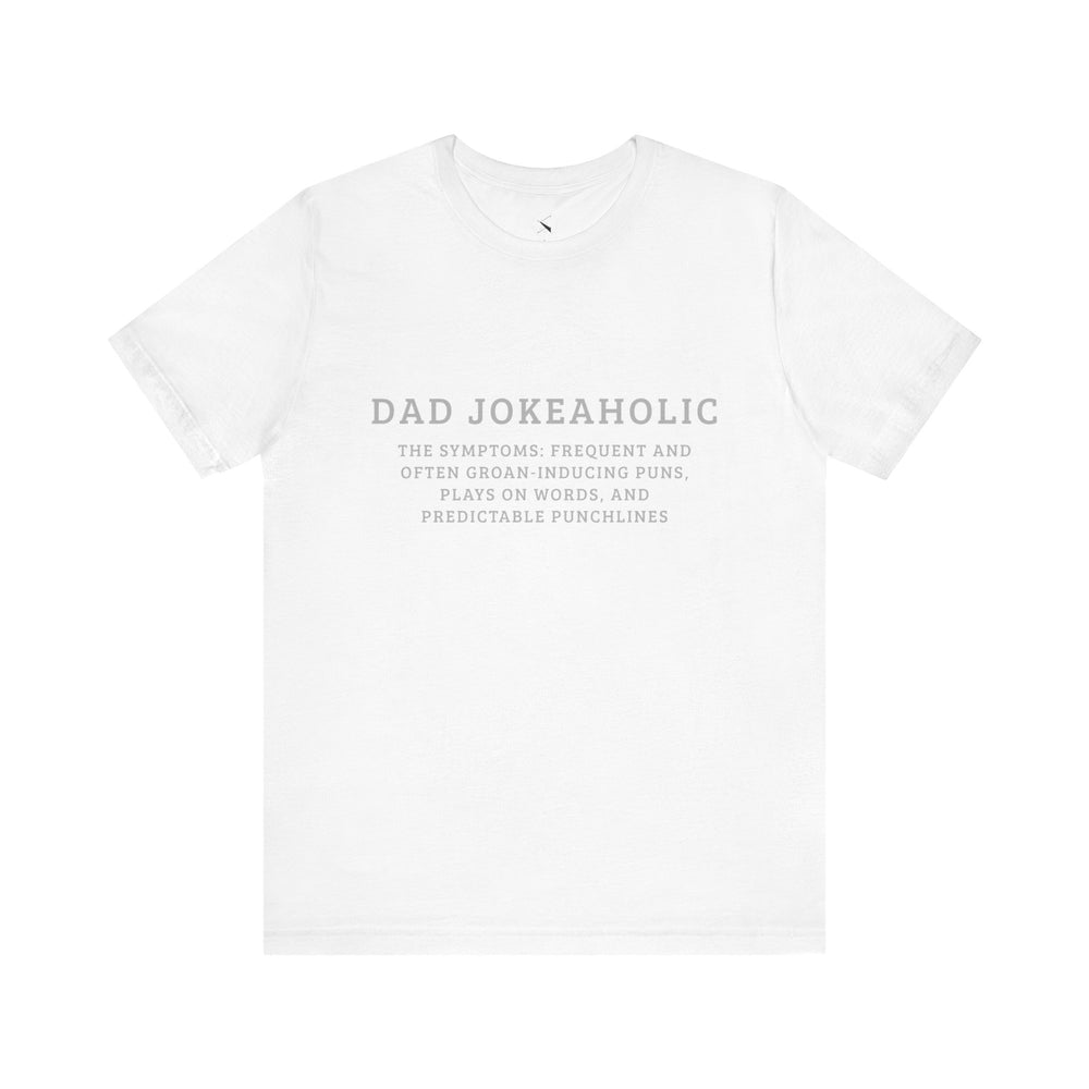 Dad Jokeaholic Short Sleeve Tee