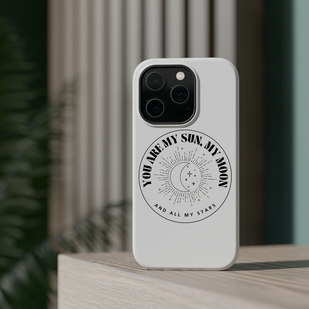 You Are My Sun, My Moon, and All My Stars Magnetic Tough Case – Cosmic Protection for Your iPhone 14, 15, 16 ☀️🌙✨