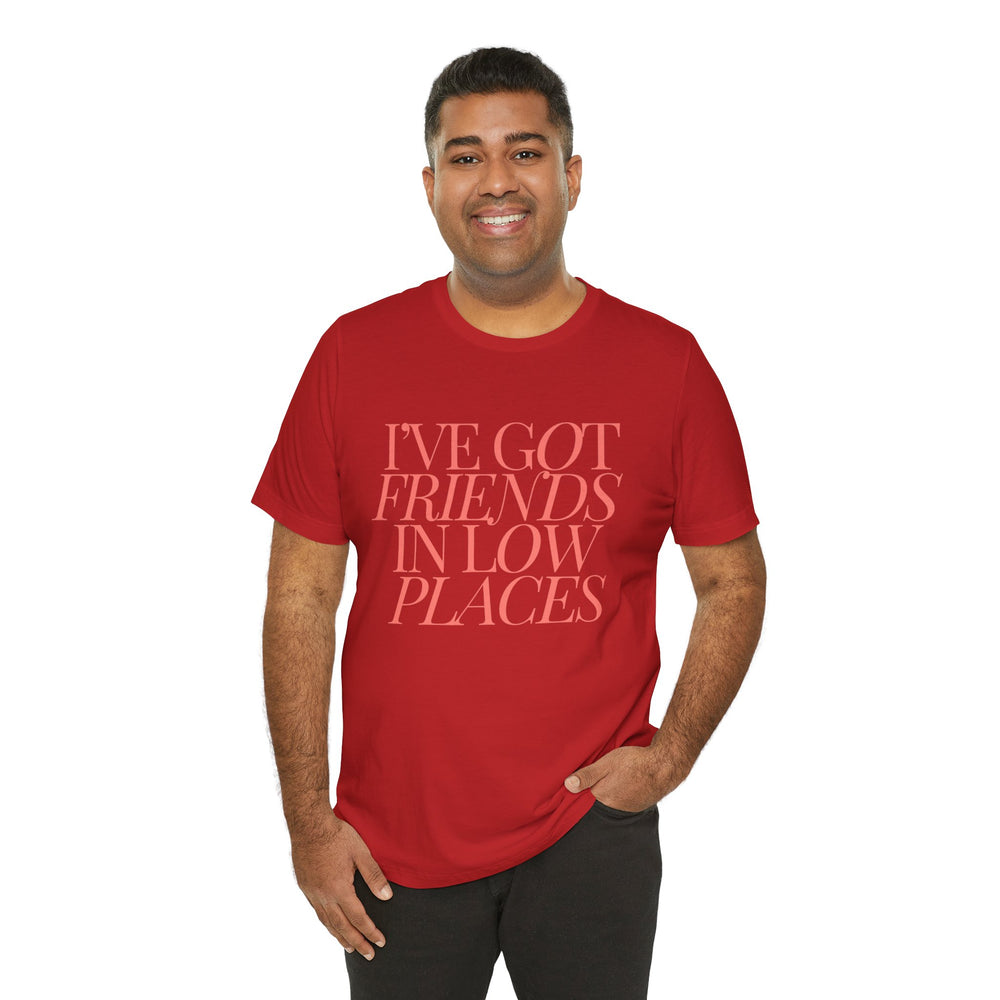 I've Got Friends In Low Places 1 - Garth Brooks Unisex Jersey Short Sleeve Tee