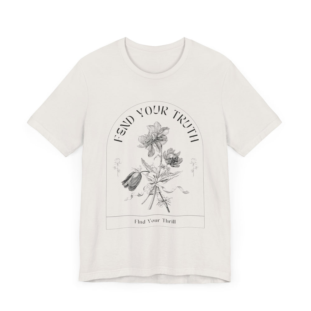 Fend Your Truth T Shirt- Find Your Thrill