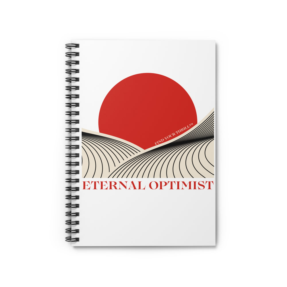 Eternal Optimist- Spiral Notebook