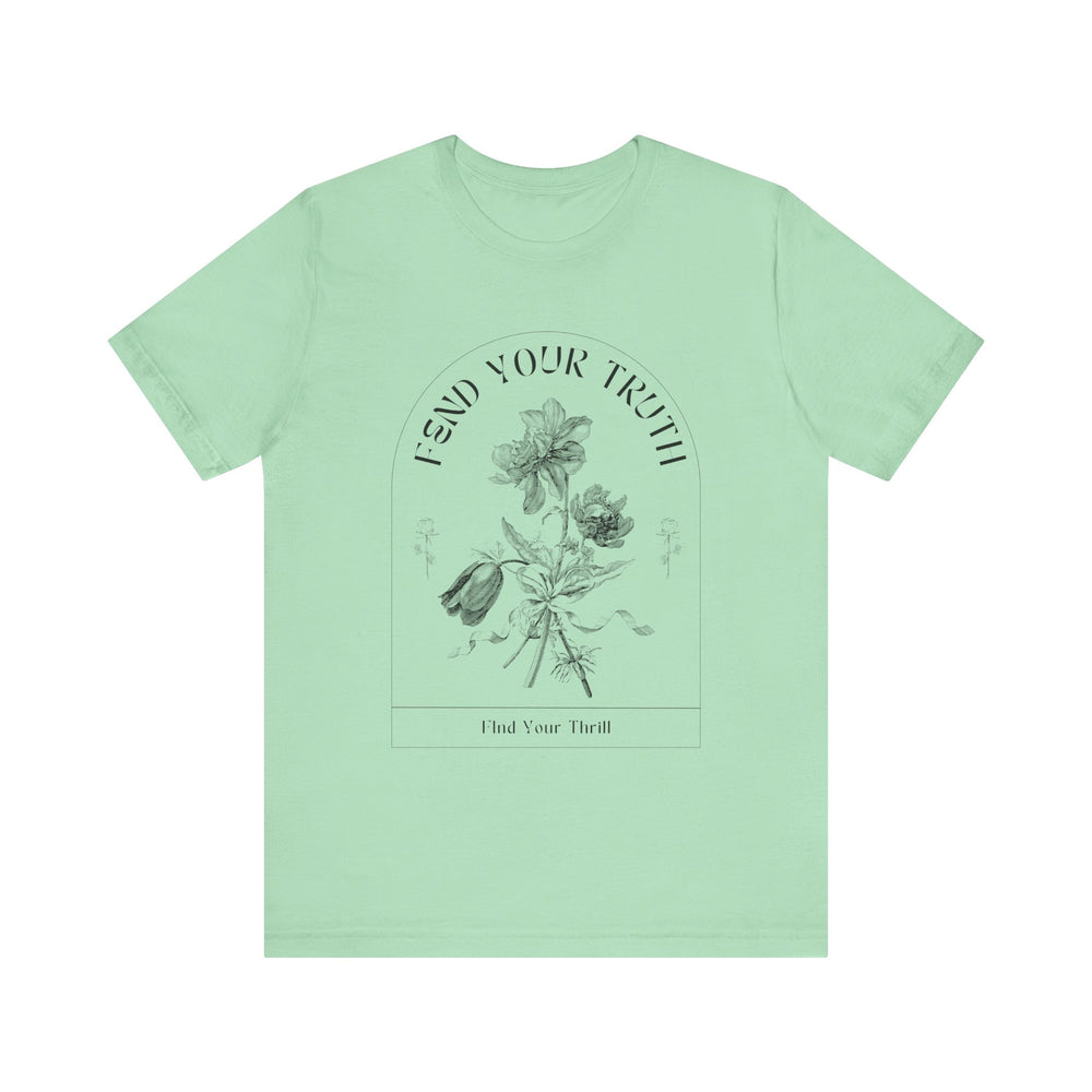 Fend Your Truth T Shirt- Find Your Thrill