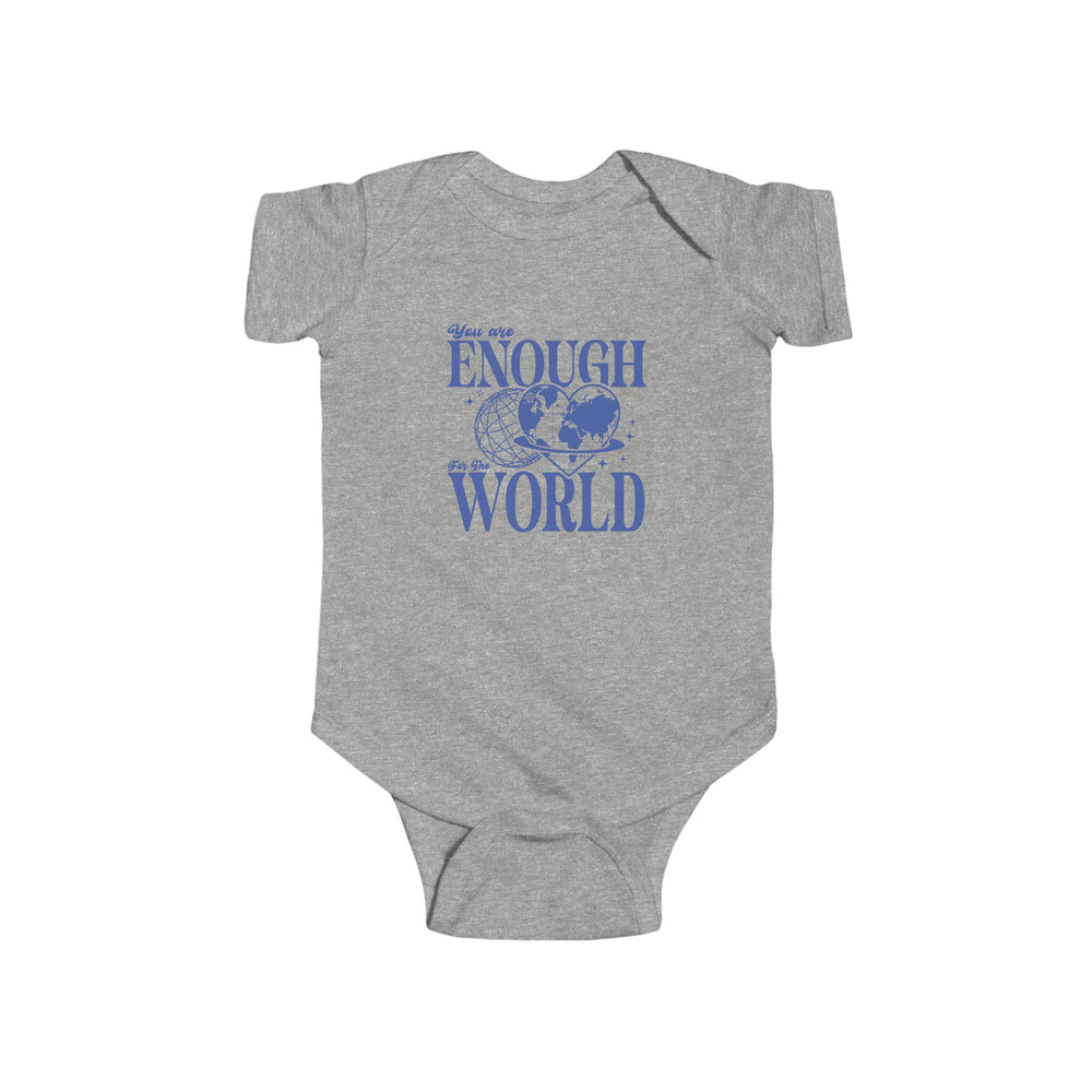 🌎 You Are Enough For The World – Infant Fine Jersey Bodysuit
