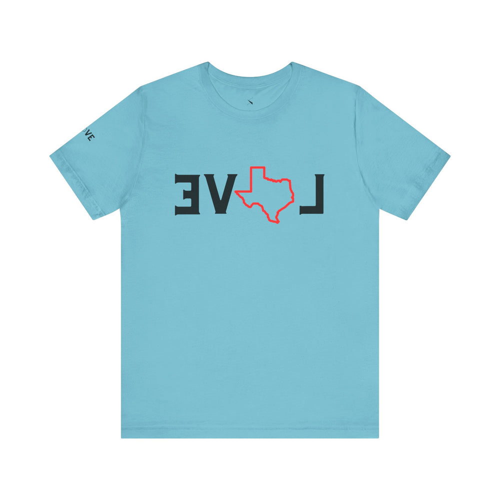 EVOL Texas (Only Texas Love Whichever Way You Look) Men & Women's T-Shirt