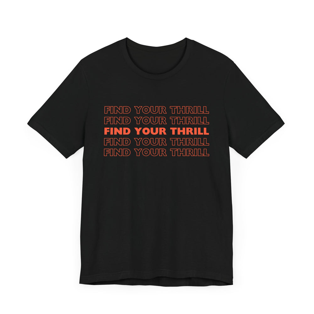 FIND YOUR THRILL (red lettering) Unisex Jersey Short Sleeve Tee