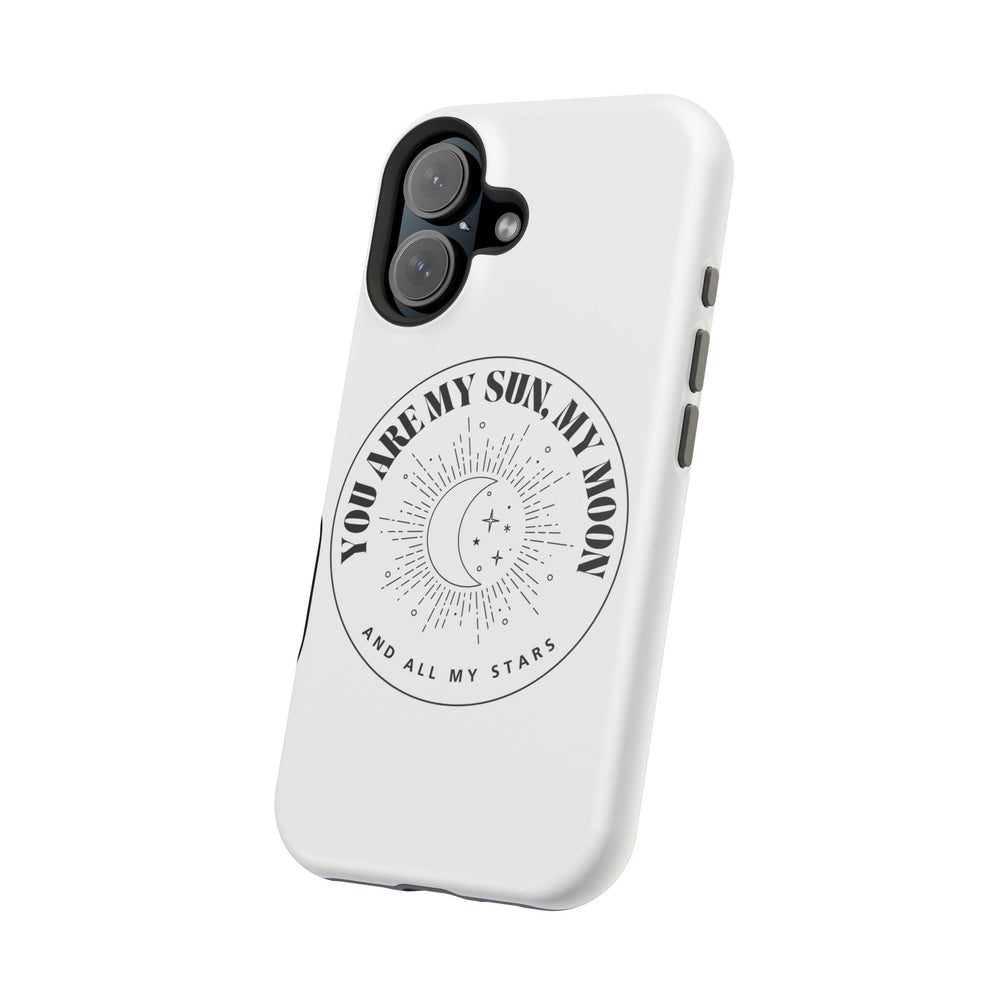 You Are My Sun, My Moon, and All My Stars Magnetic Tough Case – Cosmic Protection for Your iPhone 14, 15, 16 ☀️🌙✨