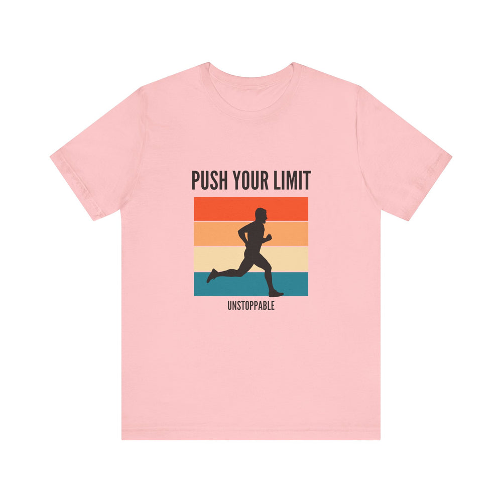 Push your limits- unstoppable- Unisex Jersey Short Sleeve Tee