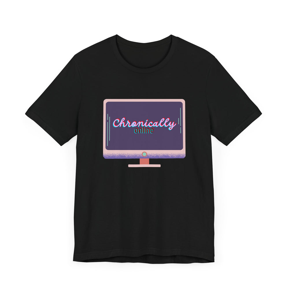Chronically Online 1 Unisex Jersey Short Sleeve Tee