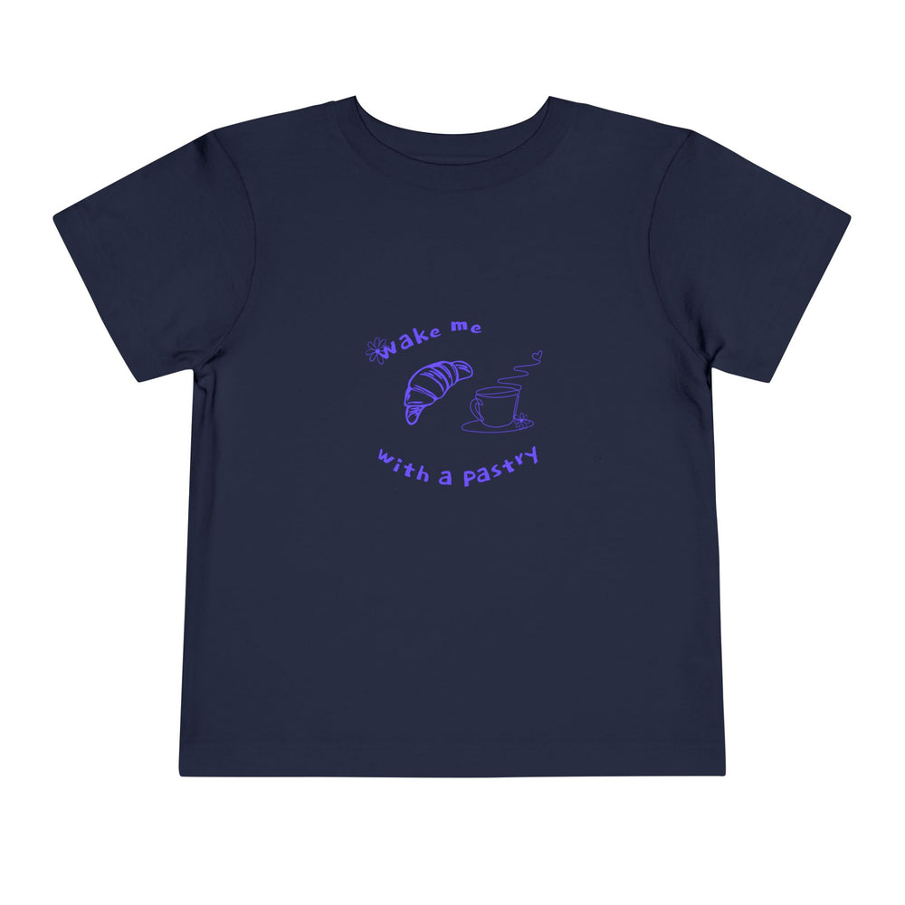 Wake Me With A Pastry Toddler Tee