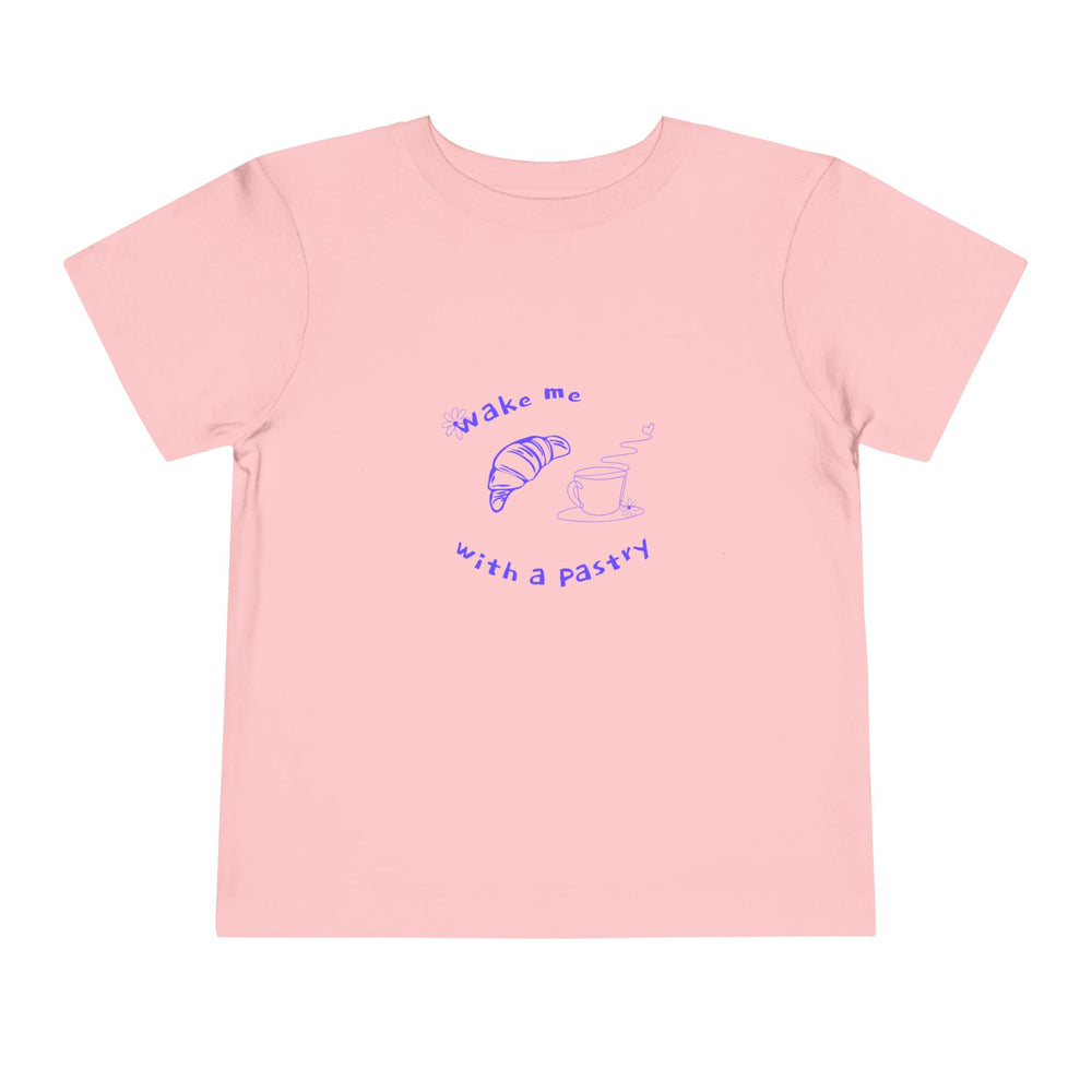 Wake Me With A Pastry Toddler Tee