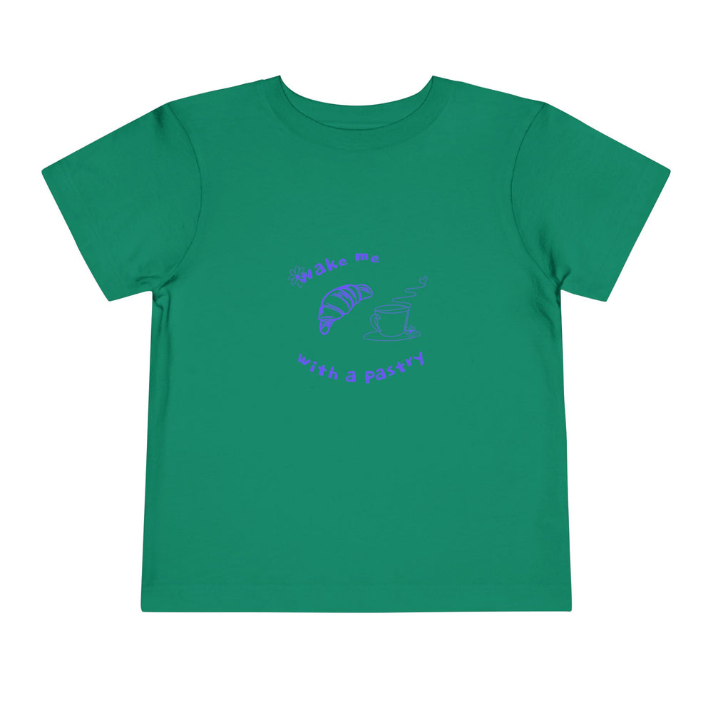 Wake Me With A Pastry Toddler Tee