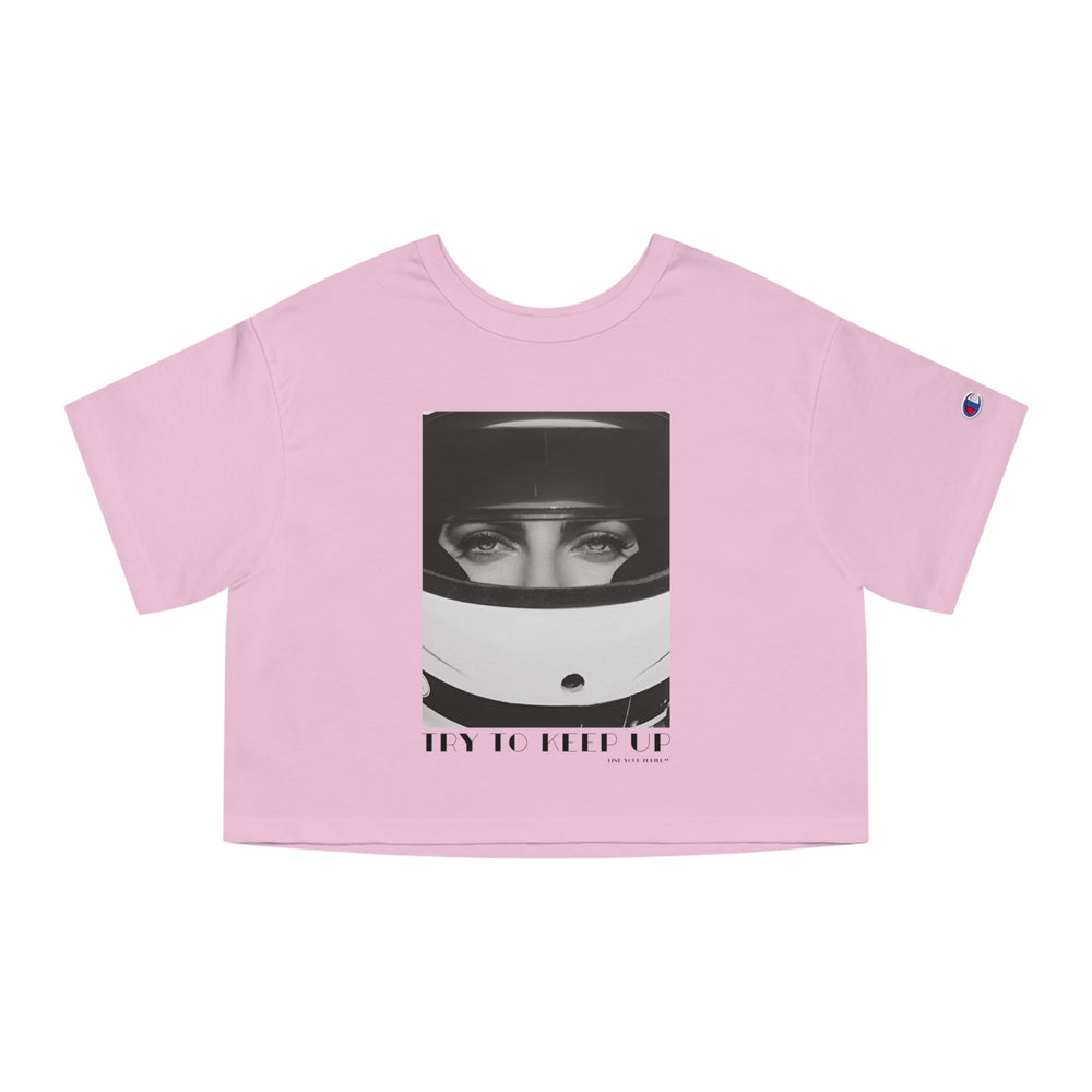 🏁 Try To Keep Up – Champion Women’s Heritage Cropped T-Shirt | Women Who Race