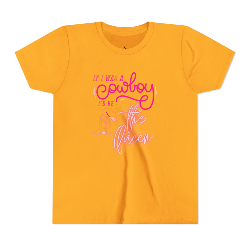 👑 If I Was A Cowboy, I'd Be The Queen – Youth Short Sleeve Tee 🤠