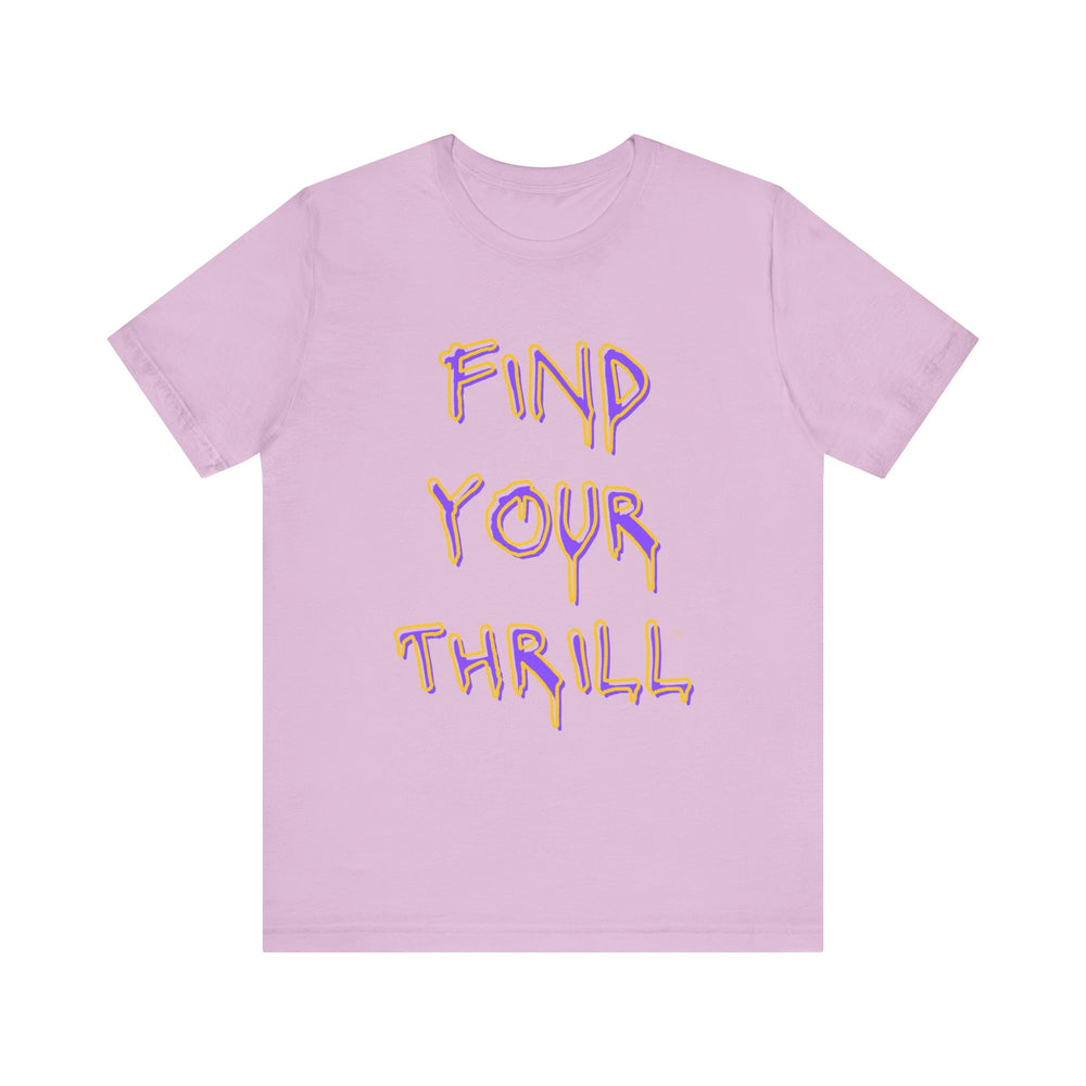 Find Your Thrill Graffiti Drip Short Sleeve Tee
