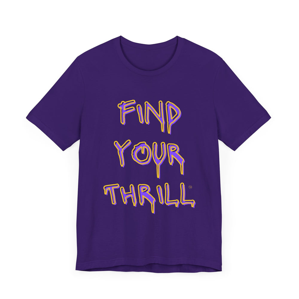 Find Your Thrill Graffiti Drip Short Sleeve Tee