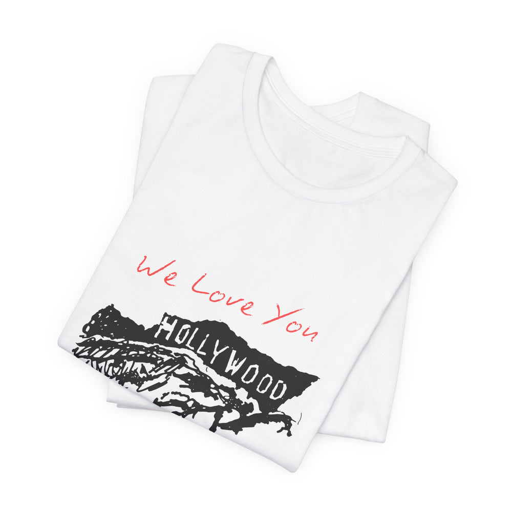 We Love You, Hollywood, Stay Strong (LA Fire Relief Fund) Men's T