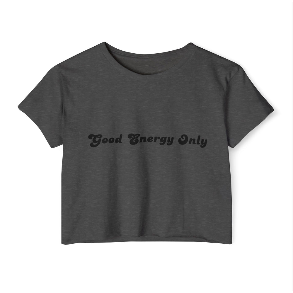 Good Energy Only – Women’s Festival Crop Top