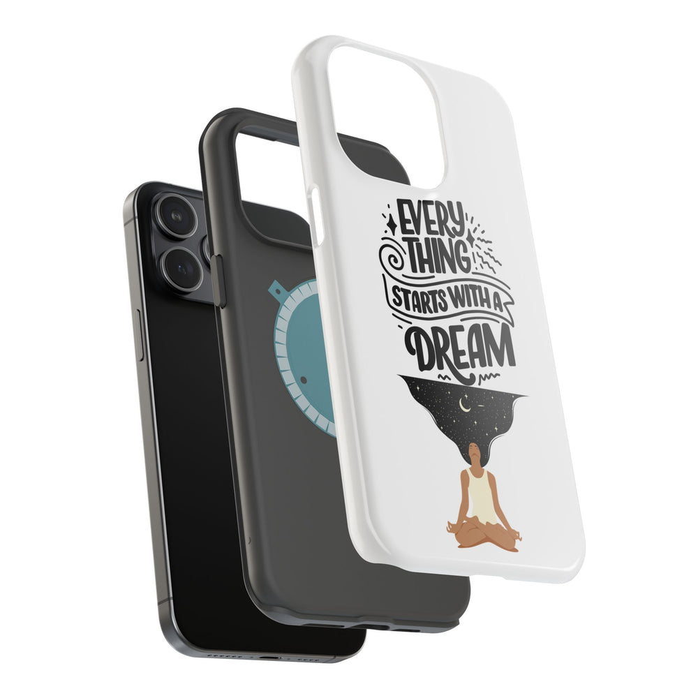 Every Thing Starts with a Dream iPhone 13/14/15/16 Magnetic Tough Cases