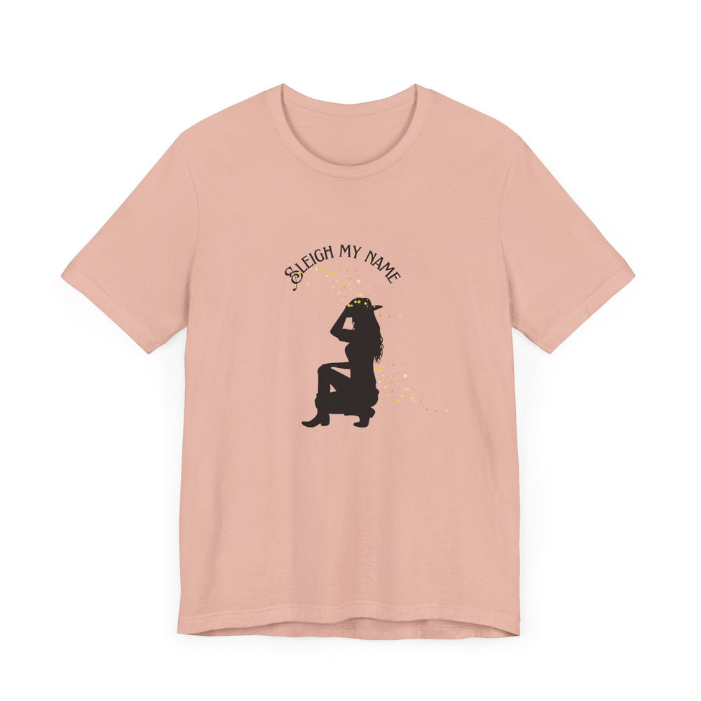 Sleigh My Name Holiday T-Shirt Cowgirl