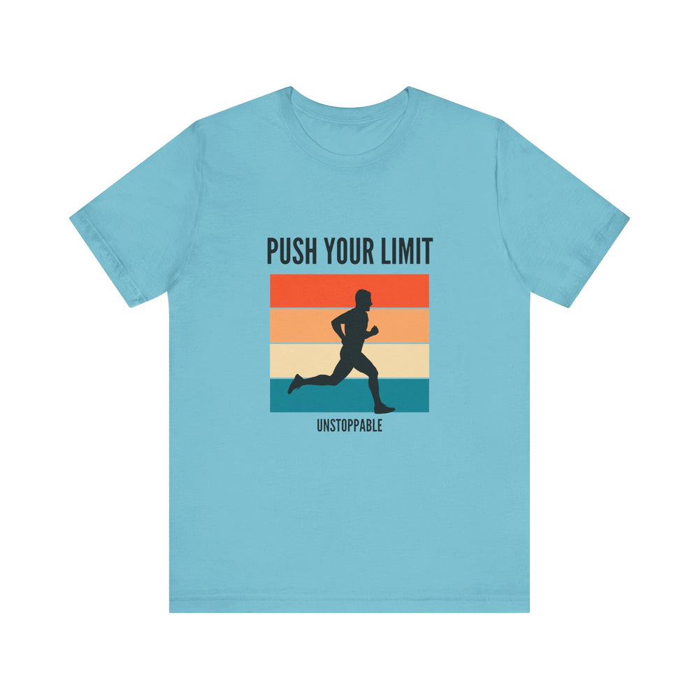 Push your limits- unstoppable- Unisex Jersey Short Sleeve Tee