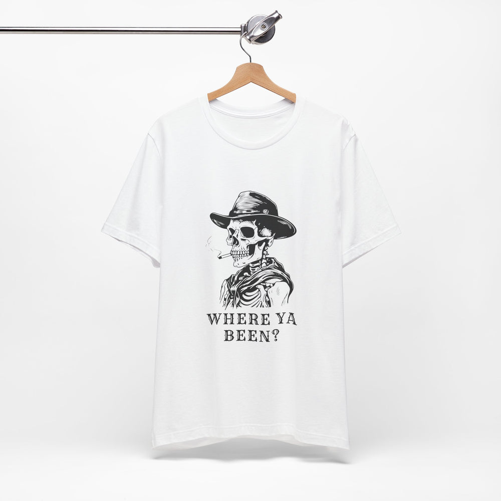 Where Ya Been? Unisex Jersey Short Sleeve Tee