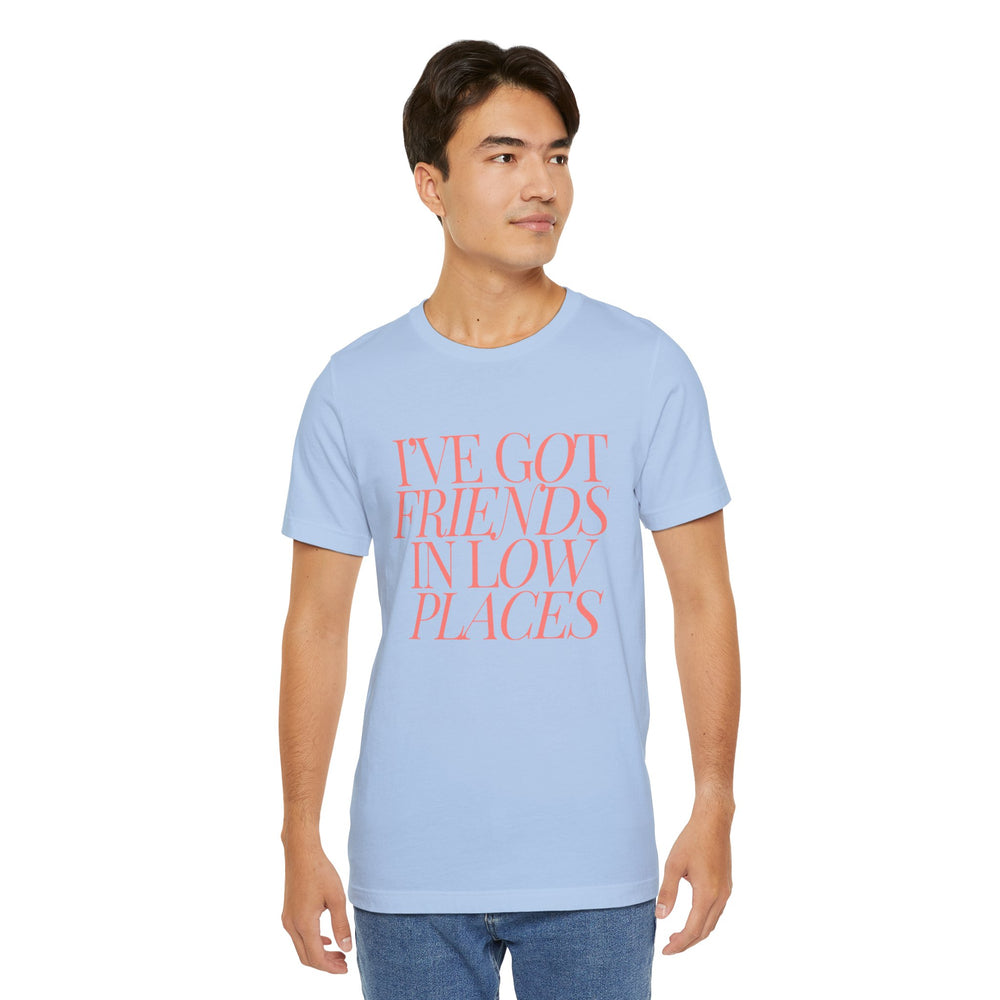 I've Got Friends In Low Places 1 - Garth Brooks Unisex Jersey Short Sleeve Tee