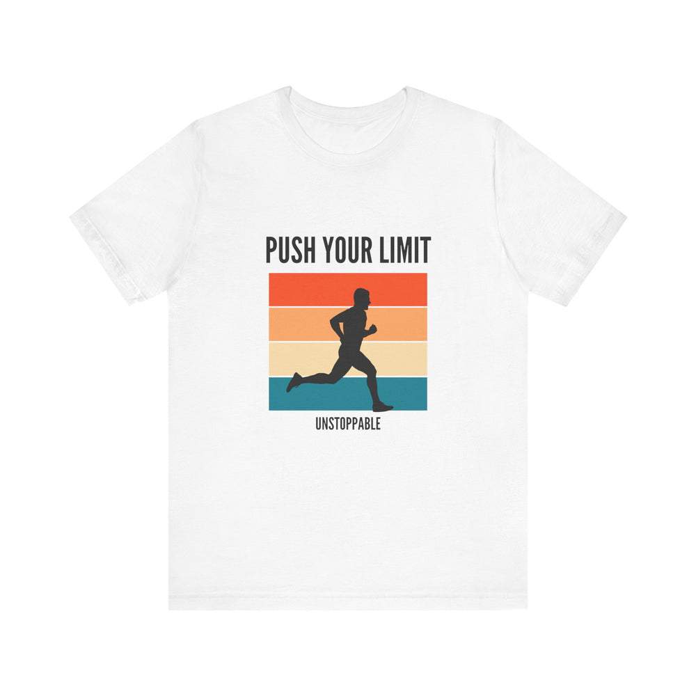 Push your limits- unstoppable- Unisex Jersey Short Sleeve Tee