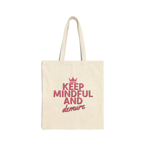 Keep Mindful & Demure Cotton Canvas Tote Bag