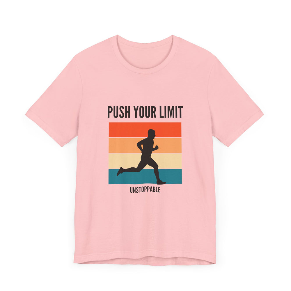 Push your limits- unstoppable- Unisex Jersey Short Sleeve Tee