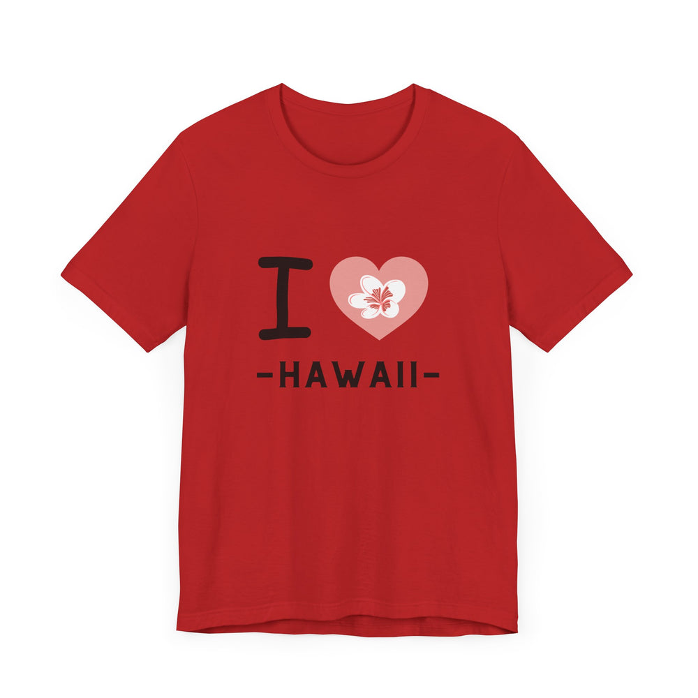 I Love Hawaii Unisex Jersey Short Sleeve Tee