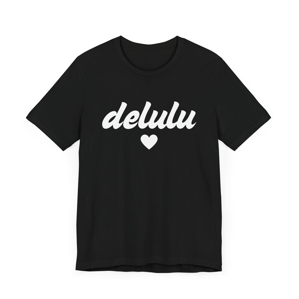 Delulu heart - Unisex Jersey Short Sleeve Tee