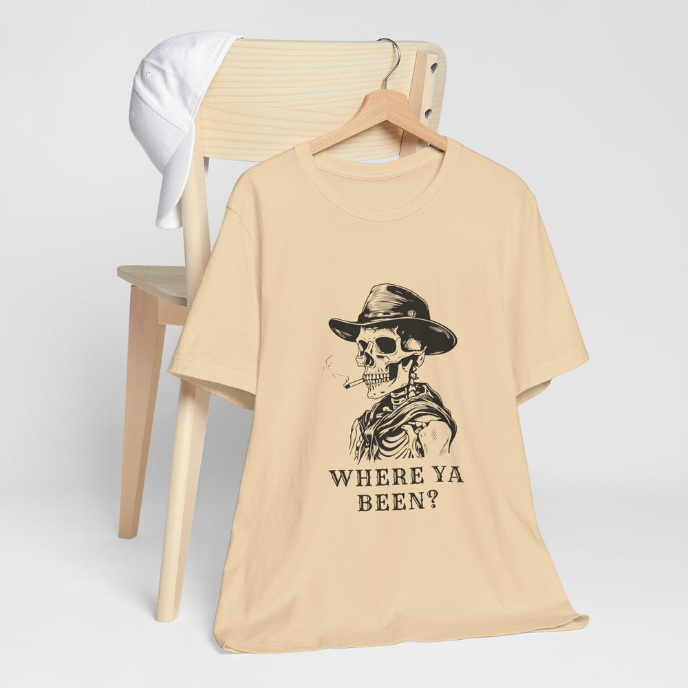 Where Ya Been? Unisex Jersey Short Sleeve Tee