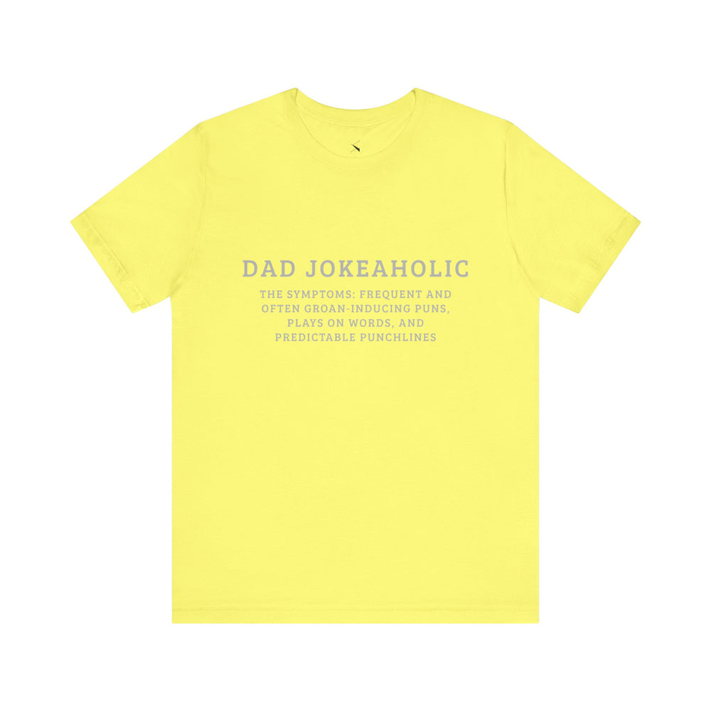 Dad Jokeaholic Short Sleeve Tee