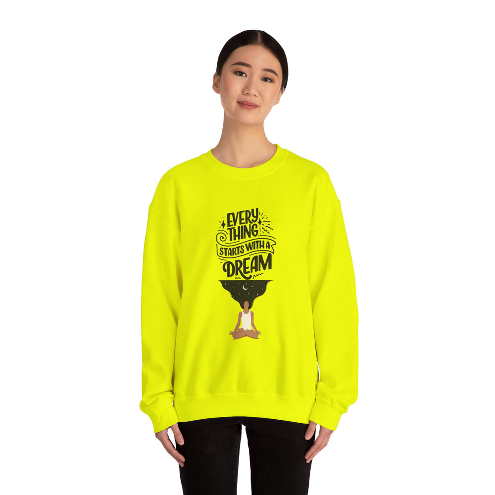 Every Thing Starts with a Dream Crewneck Sweatshirt