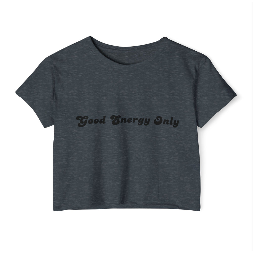 Good Energy Only – Women’s Festival Crop Top