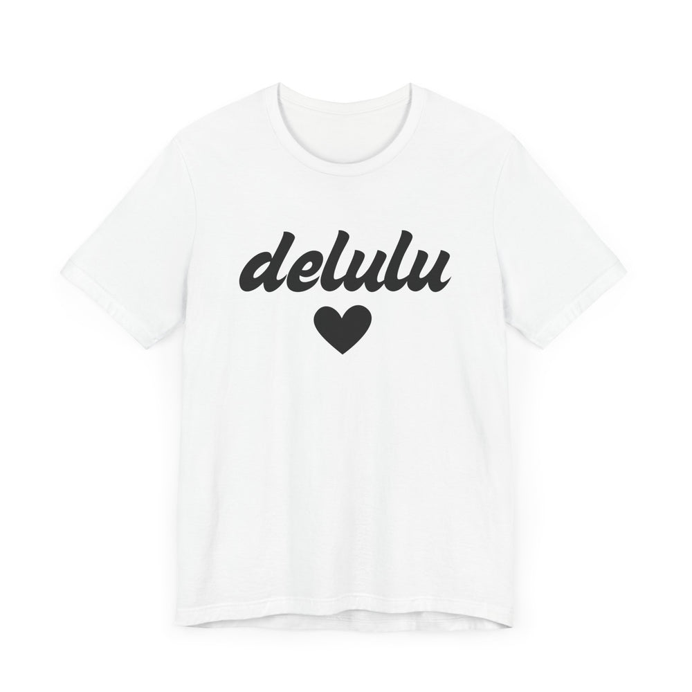 Delulu heart - Unisex Jersey Short Sleeve Tee