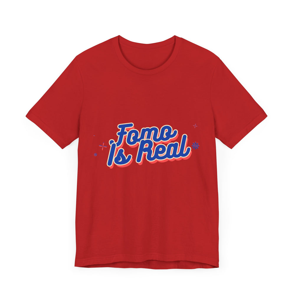 Fomo Is Real Unisex Jersey Short Sleeve Tee