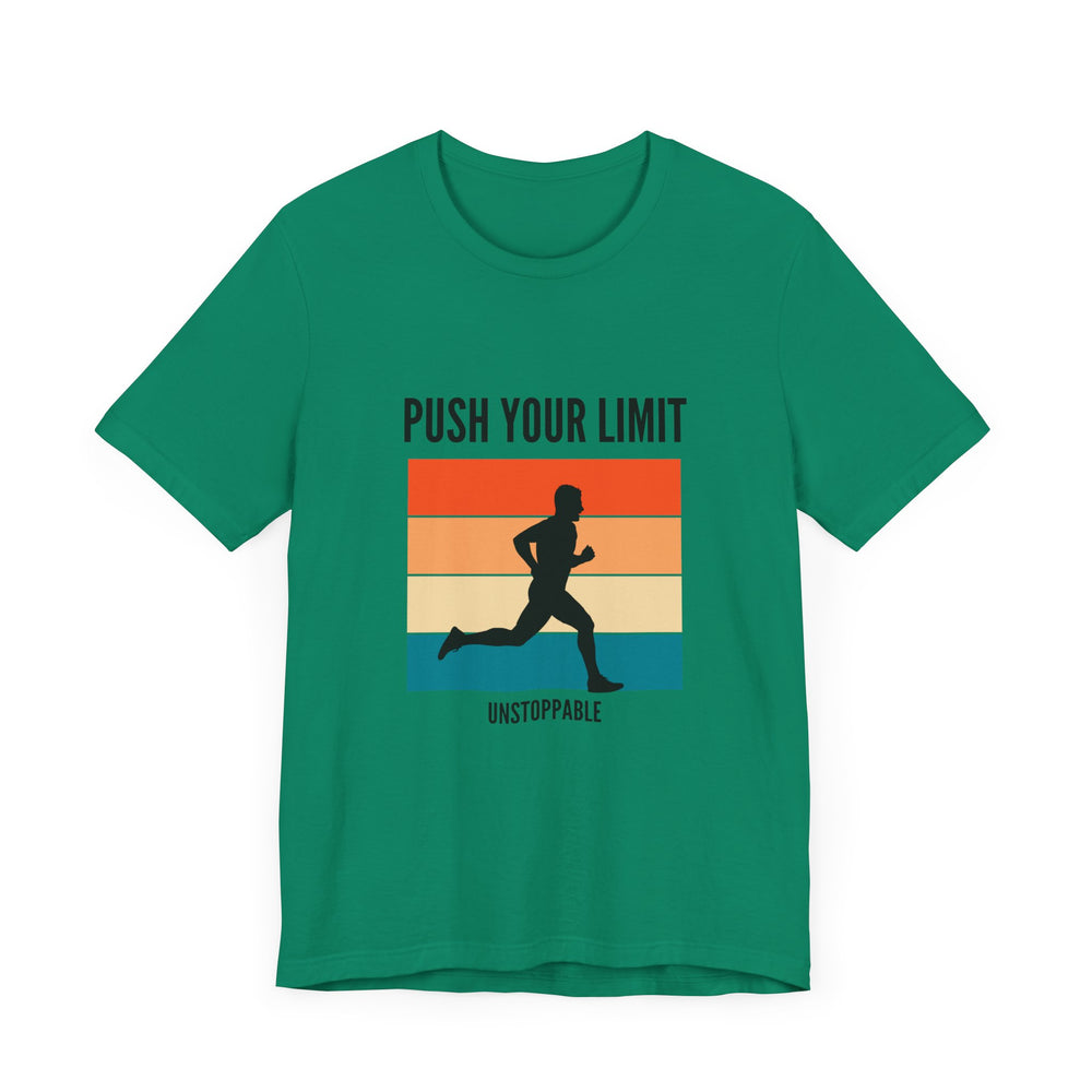 Push your limits- unstoppable- Unisex Jersey Short Sleeve Tee
