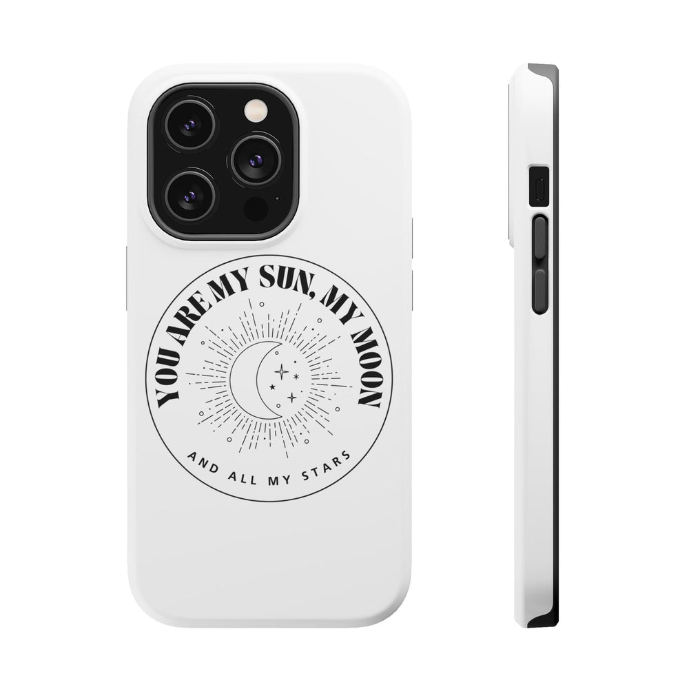 You Are My Sun, My Moon, and All My Stars Magnetic Tough Case – Cosmic Protection for Your iPhone 14, 15, 16 ☀️🌙✨