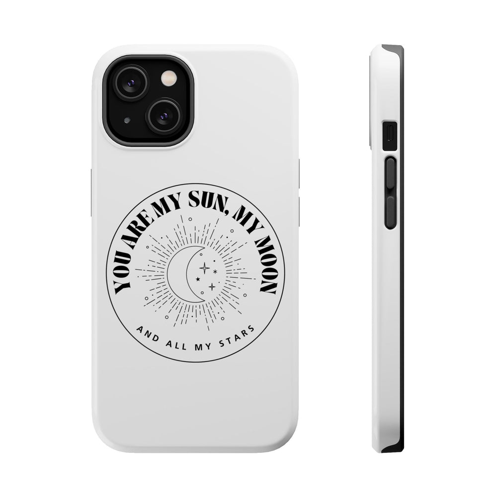You Are My Sun, My Moon, and All My Stars Magnetic Tough Case – Cosmic Protection for Your iPhone 14, 15, 16 ☀️🌙✨