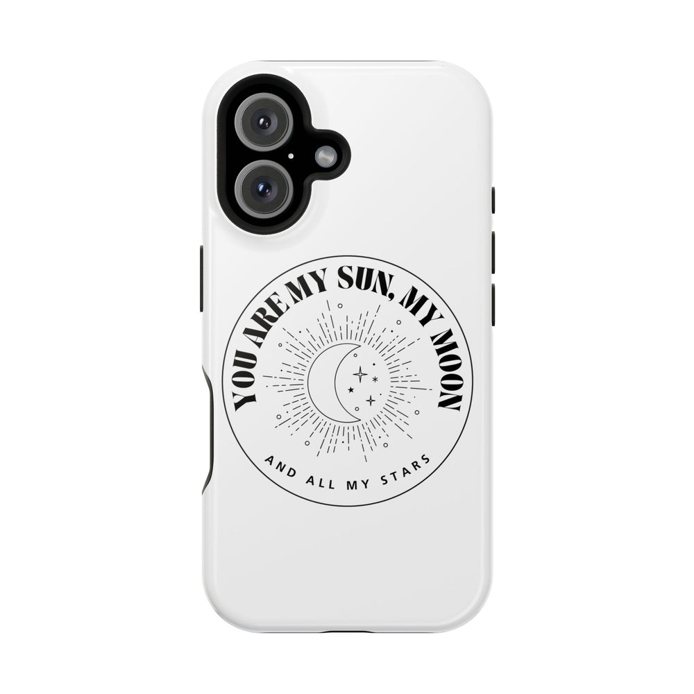 You Are My Sun, My Moon, and All My Stars Magnetic Tough Case – Cosmic Protection for Your iPhone 14, 15, 16 ☀️🌙✨
