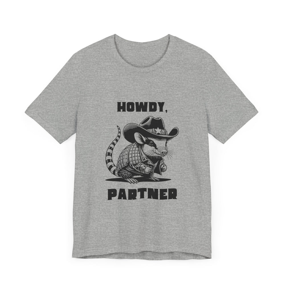 Howdy Partner Unisex Jersey Short Sleeve Tee
