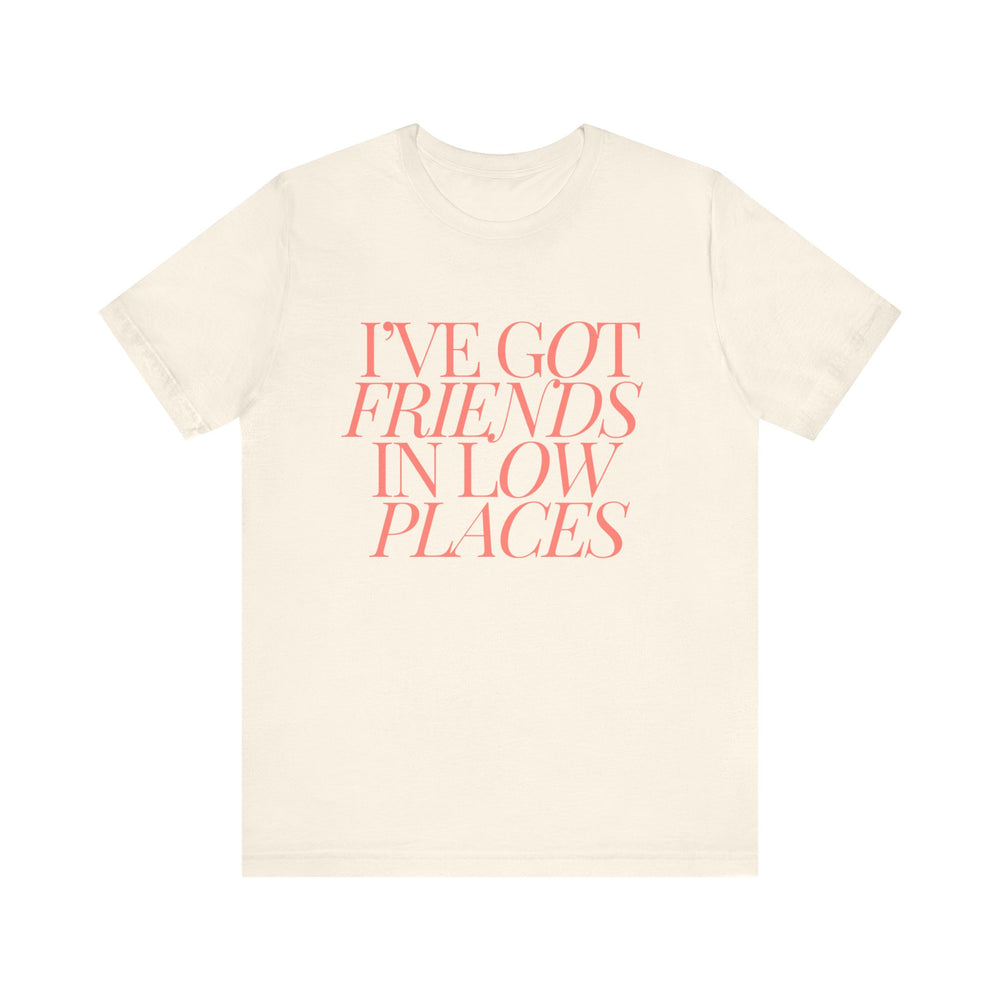 I've Got Friends In Low Places 1 - Garth Brooks Unisex Jersey Short Sleeve Tee