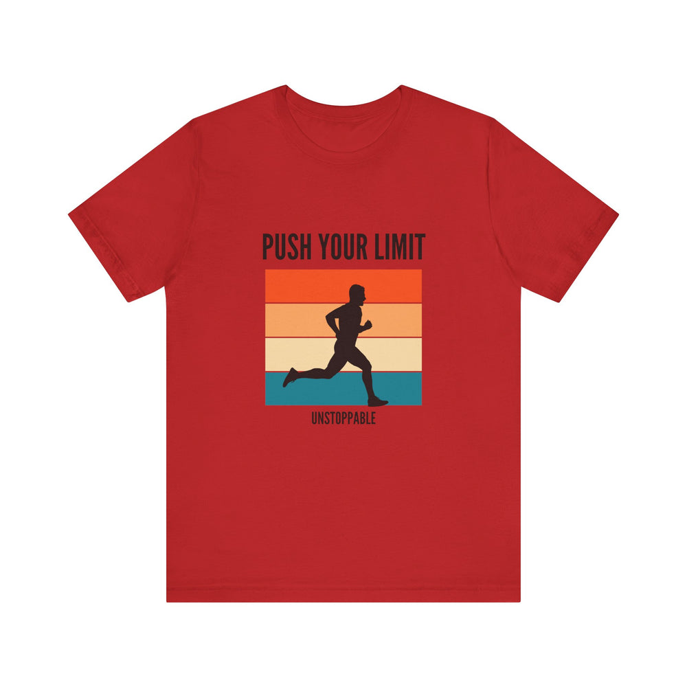 Push your limits- unstoppable- Unisex Jersey Short Sleeve Tee