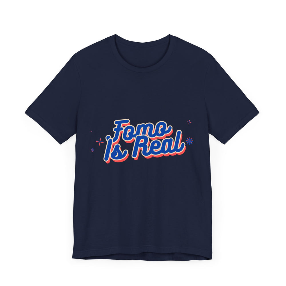 Fomo Is Real Unisex Jersey Short Sleeve Tee
