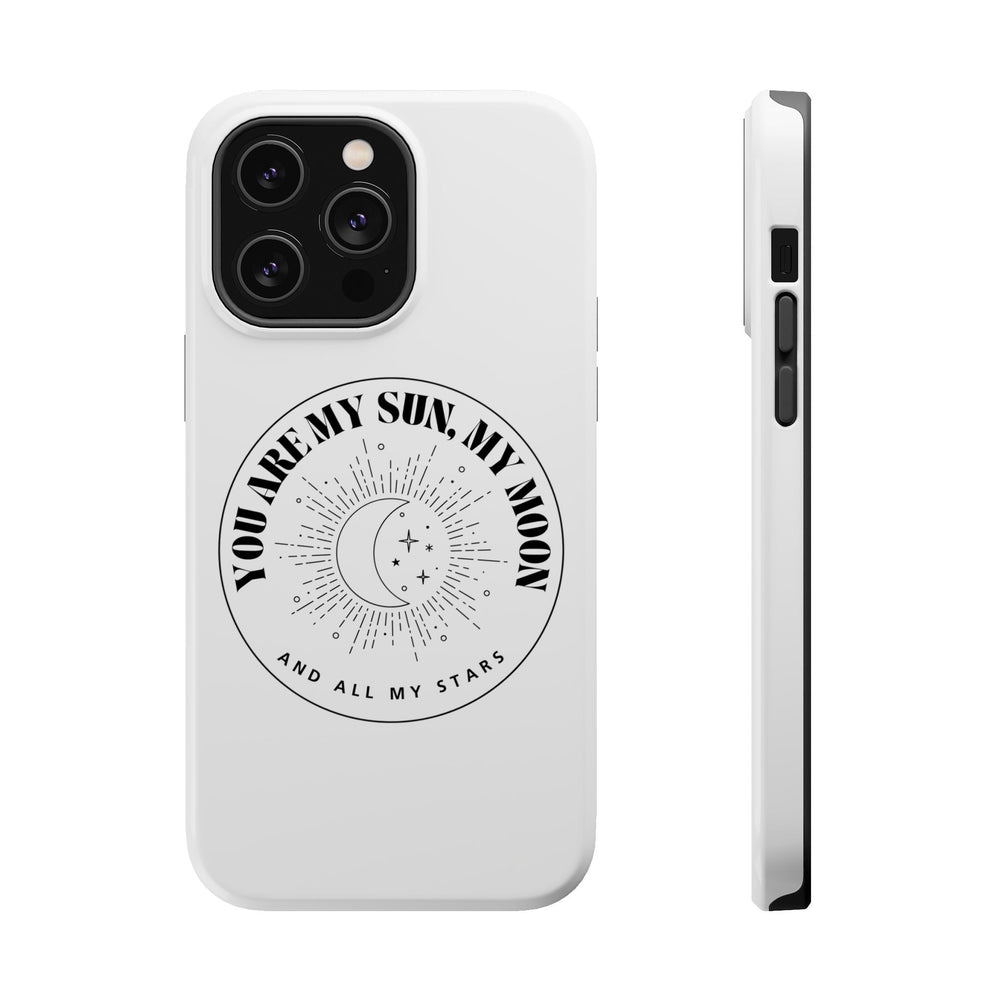 You Are My Sun, My Moon, and All My Stars Magnetic Tough Case – Cosmic Protection for Your iPhone 14, 15, 16 ☀️🌙✨