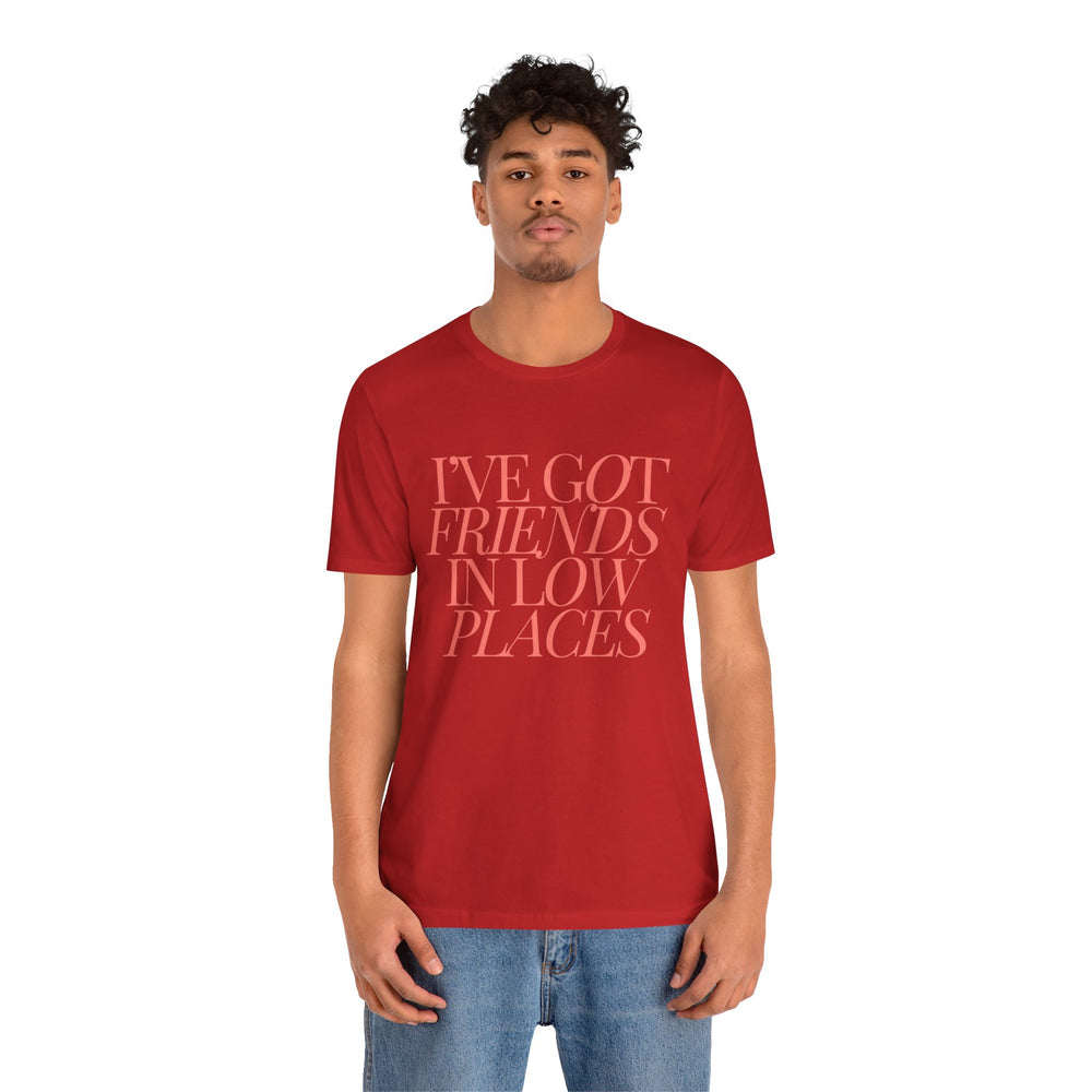 I've Got Friends In Low Places 1 - Garth Brooks Unisex Jersey Short Sleeve Tee