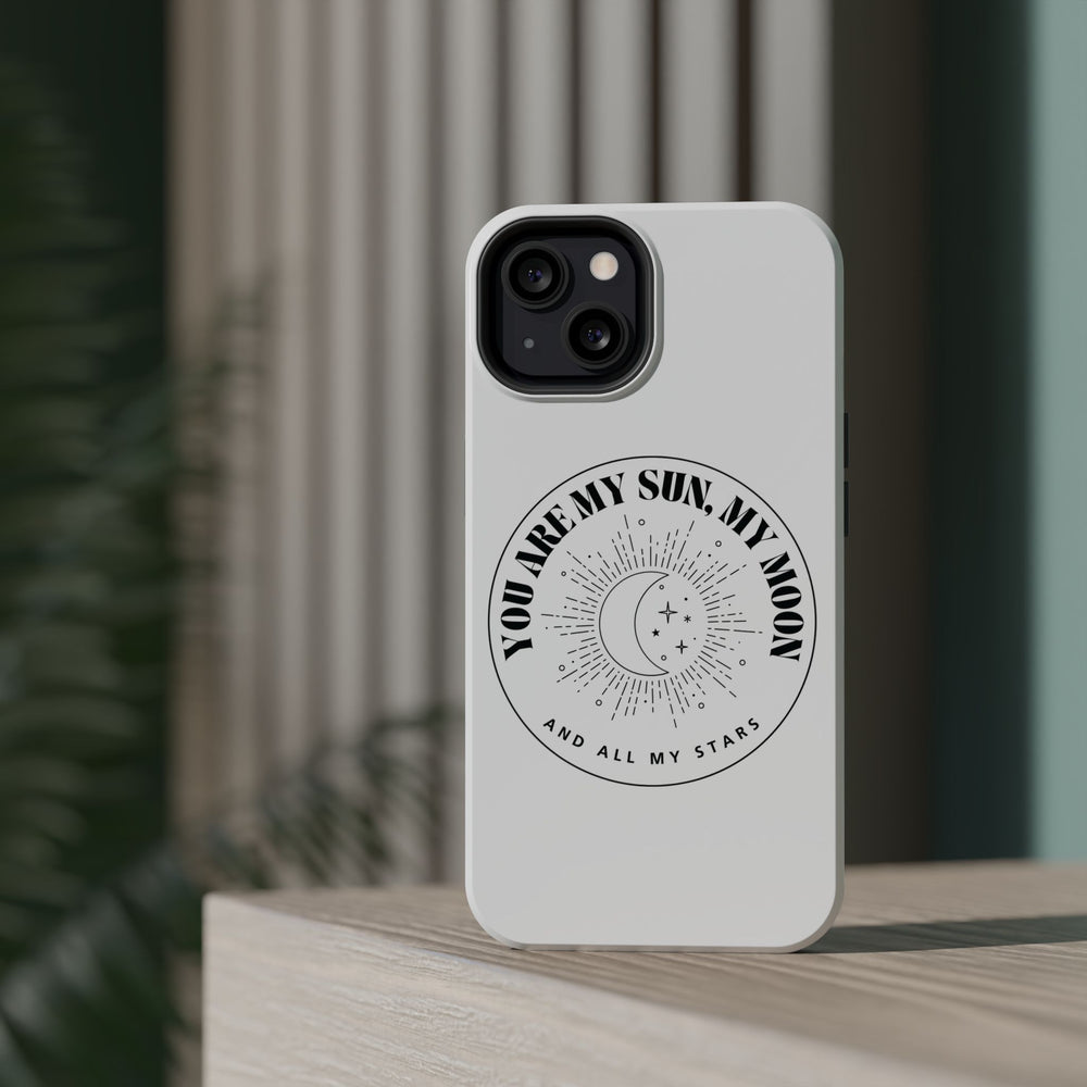 You Are My Sun, My Moon, and All My Stars Magnetic Tough Case – Cosmic Protection for Your iPhone 14, 15, 16 ☀️🌙✨