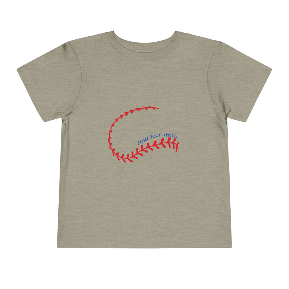 Find Your Thrill Baseball Toddler Short Sleeve Tee
