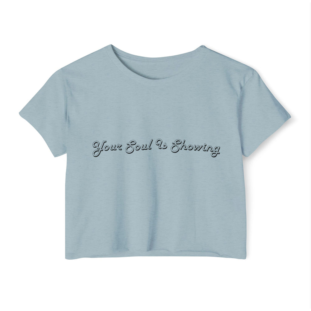 Your Soul Is Showing Women's Festival Crop Top